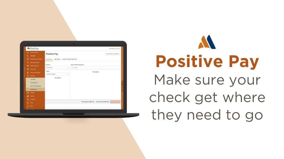With Positive Pay you can make sure your check get where they need to go on any device